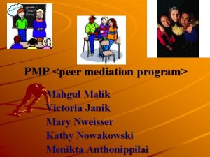 PMP peer mediation program Mahgul Malik Victoria Janik