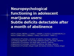 Neuropsychological functioning in adolescent marijuana users Subtle deficits