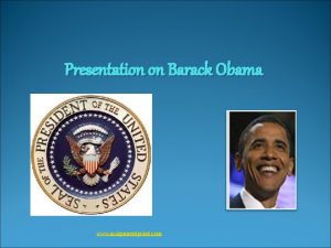 Presentation on Barack Obama www assignmentpoint com president