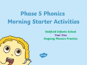 Oakfield Infants School Year One Ongoing Phonics Practise