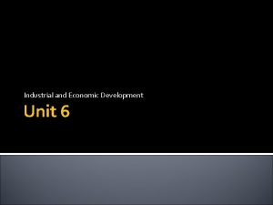 Industrial and Economic Development Unit 6 Economic Classification