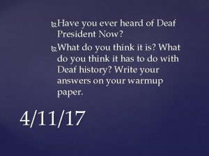 Have you ever heard of Deaf President Now