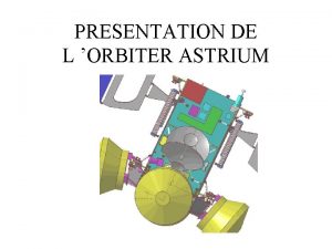 PRESENTATION DE L ORBITER ASTRIUM COTE Y COTE