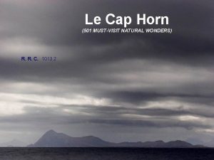 Le Cap Horn 501 MUSTVISIT NATURAL WONDERS R