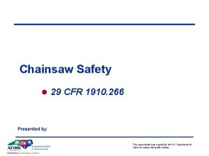 Chainsaw Safety l 29 CFR 1910 266 Presented