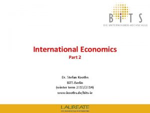 International Economics Part 2 Dr Stefan Kooths Bi