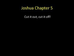 Joshua Chapter 5 Cut it out cut it