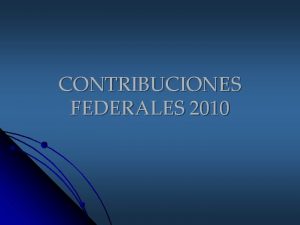 CONTRIBUCIONES FEDERALES 2010 ISR l Tasa y tarifas