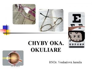 CHYBY OKA OKULIARE RNDr Venhaov Jarmila 25 12