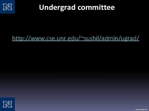 Undergrad committee http www cse unr edusushiladminugrad Is