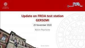 Update on FREIA test station GERSEMI 25 November