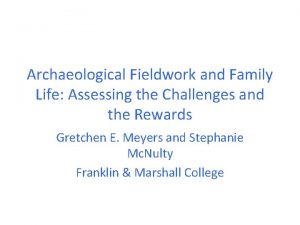 Archaeological Fieldwork and Family Life Assessing the Challenges