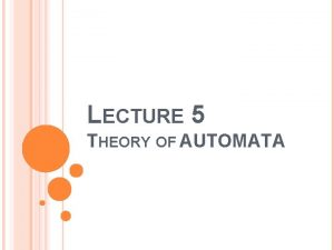 LECTURE 5 THEORY OF AUTOMATA KLEENES THEOREM If