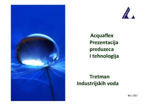 Acquaflex Prezentacija preduzeca I tehnologija Tretman Industrijskih voda