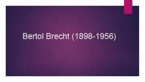 Bertol Brecht 1898 1956 Marxistische Konzeption der Kunst