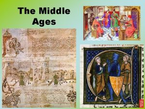 The Middle Ages Early Middle Ages Dark Ages