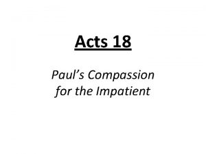 Acts 18 Pauls Compassion for the Impatient David