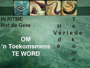 IN RITME Met die Gees T H o