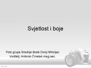 Svjetlost i boje Foto grupa Srednje kole Donji