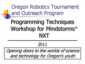 Oregon Robotics Tournament and Outreach Programming Techniques Workshop