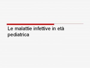 Le malattie infettive in et pediatrica Dimensione del