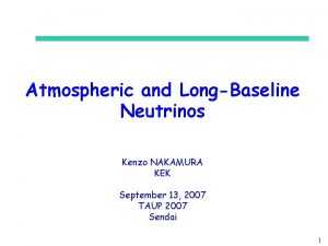 Atmospheric and LongBaseline Neutrinos Kenzo NAKAMURA KEK September