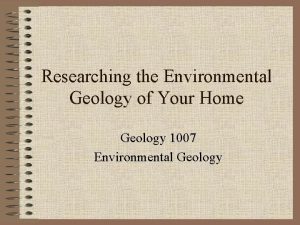 Researching the Environmental Geology of Your Home Geology