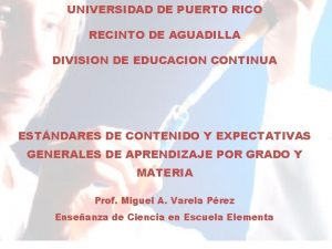 UNIVERSIDAD DE PUERTO RICO RECINTO DE AGUADILLA DIVISION