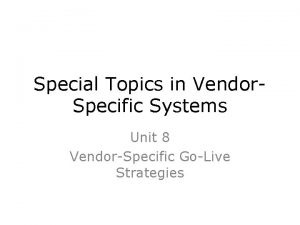 Special Topics in Vendor Specific Systems Unit 8