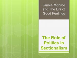 James Monroe and The Era of Good Feelings