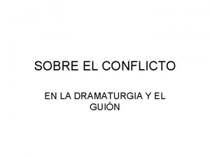 SOBRE EL CONFLICTO EN LA DRAMATURGIA Y EL