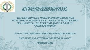 UNIVERSIDAD INTERNACIONAL SEK MAESTRA EN ERGONOMA LABORAL EVALUACIN