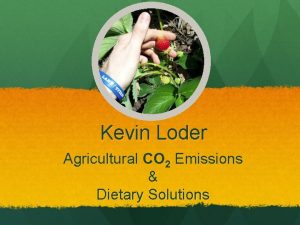 Kevin Loder Agricultural CO 2 Emissions Dietary Solutions