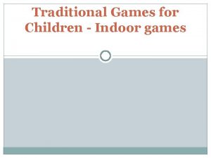 Traditional Games for Children Indoor games Circle time