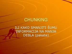 CHUNKING ILI KAKO SMANJITI UMU INFORMACIJA NA MANJA