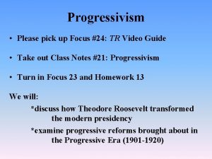 Progressivism Please pick up Focus 24 TR Video