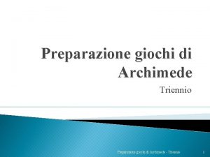 Preparazione giochi di Archimede Triennio Preparazione giochi di