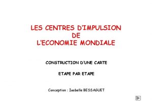 LES CENTRES DIMPULSION DE LECONOMIE MONDIALE CONSTRUCTION DUNE