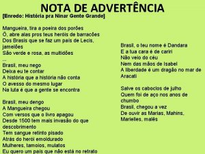 NOTA DE ADVERTNCIA Enredo Histria pra Ninar Gente