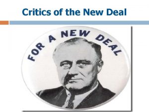 Critics of the New Deal Critics of the