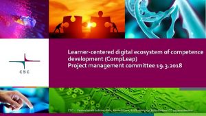 Learnercentered digital ecosystem of competence development Comp Leap