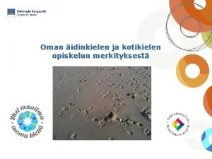 Oman idinkielen ja kotikielen opiskelun merkityksest idinkieli on