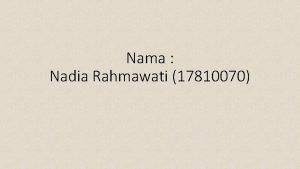 Nama Nadia Rahmawati 17810070 MAKANAN KHAS DEMAK Nasi