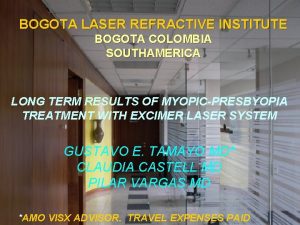 BOGOTA LASER REFRACTIVE INSTITUTE BOGOTA COLOMBIA SOUTHAMERICA LONG