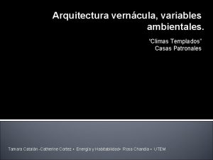 Arquitectura verncula variables ambientales Climas Templados Casas Patronales