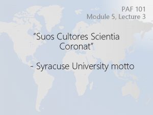 PAF 101 Module 5 Lecture 3 Suos Cultores