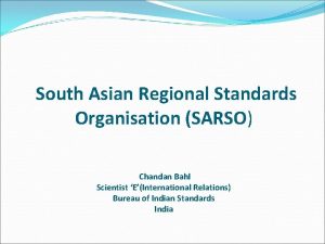 South Asian Regional Standards Organisation SARSO Chandan Bahl
