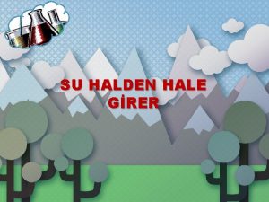 SU HALDEN HALE GRER SUYUN SERVEN lkbaharda hava