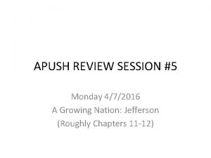 APUSH REVIEW SESSION 5 Monday 472016 A Growing