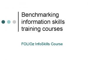 Benchmarking information skills training courses FOLIOz Info Skills